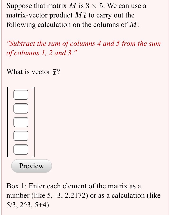 Solved suppose that matrix m is 3 x 5 we can use a matrix vector