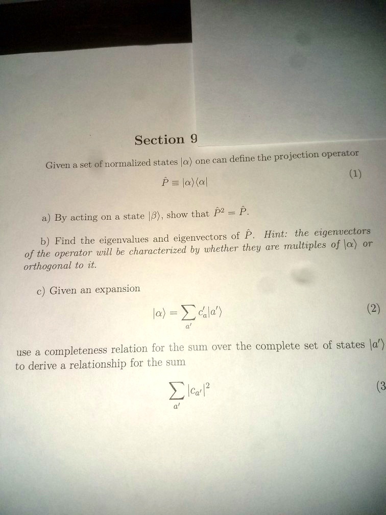 SOLVED Section 9 Given a set of normalized states () one can define the projection operator (1