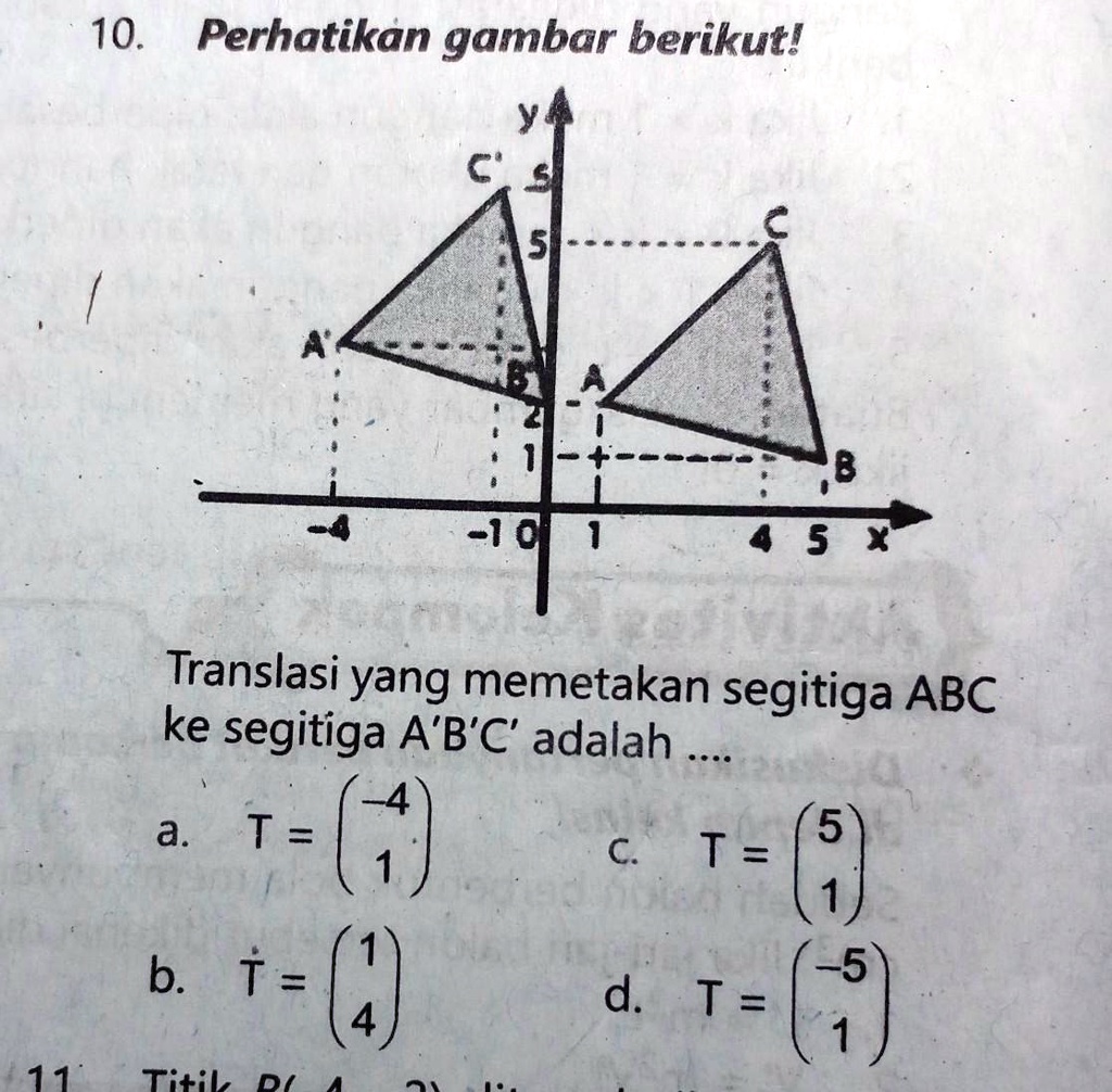 SOLVED: Translasi Yang Memetakan Segitiga ABC Ke Segitiga 'A'B'C Adalàh ...