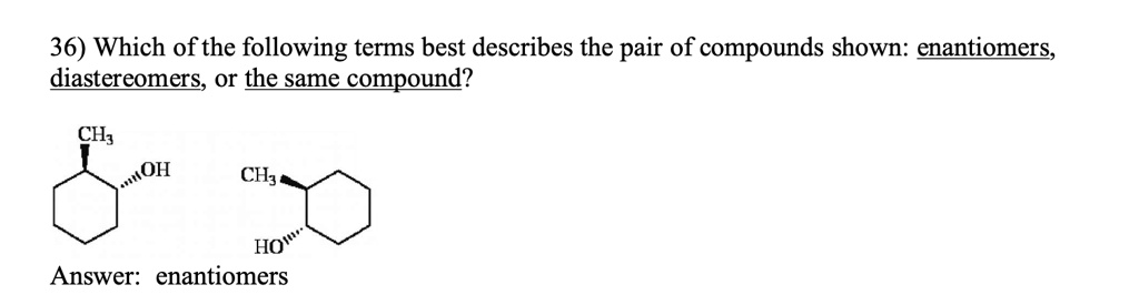 Which Of The Following Describes A Compound SOLVED: 36) Which ofthe following terms best describes the pair of