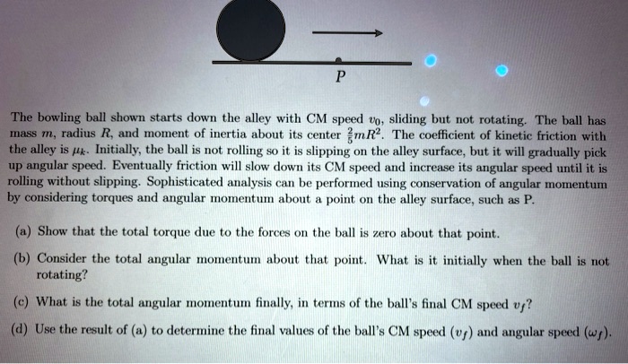 SOLVED: The Bowling Ball Shown Starts Down The Alley With A Constant ...