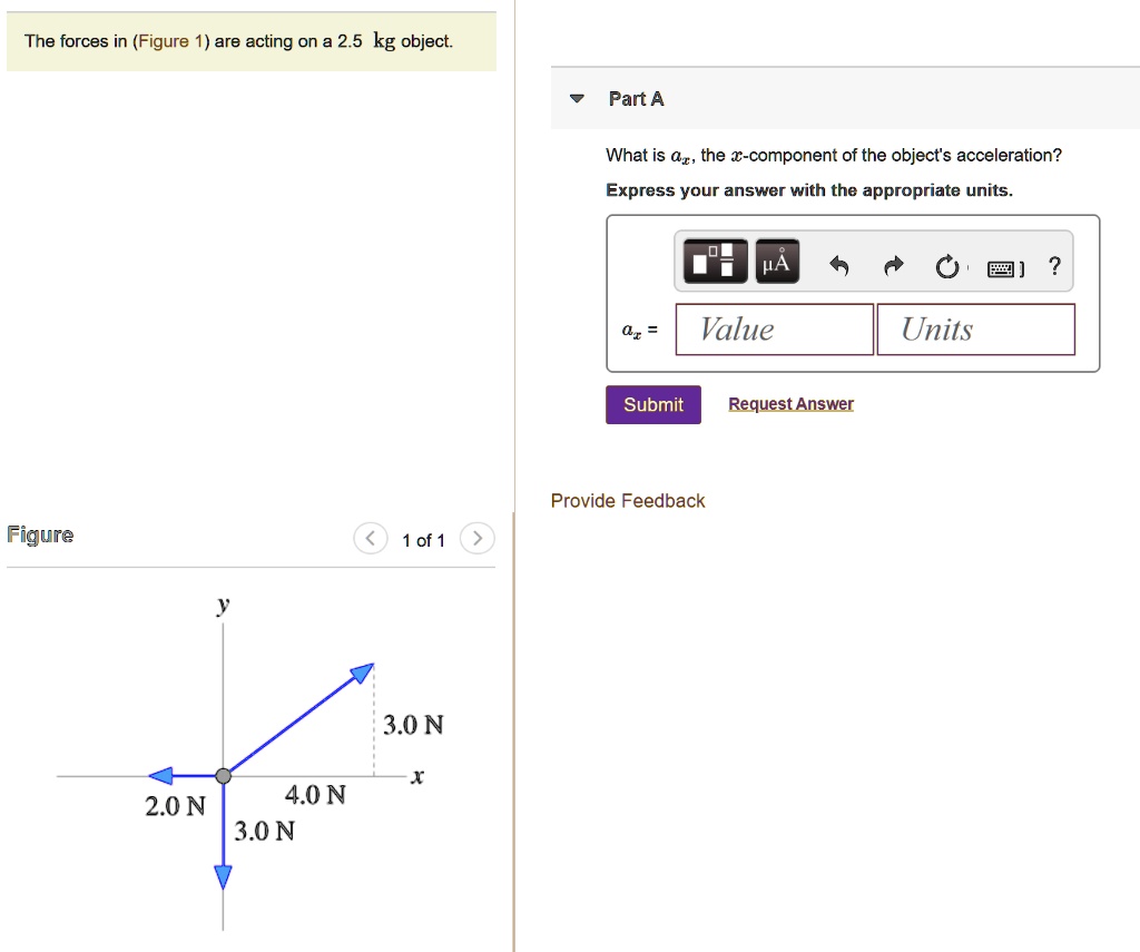 the forces in figure 1 are acting on a 25 kg object part a what is z ...