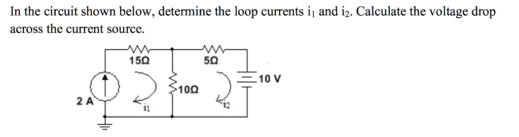 In the circuit shown below, determine the loop currents i1 and i2 ...