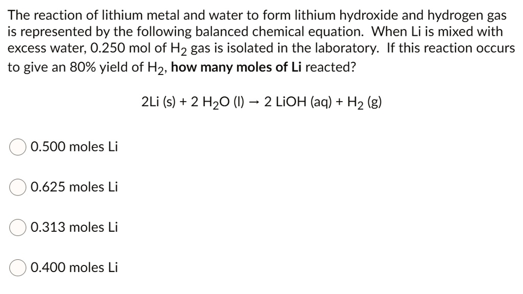 SOLVED:The reaction of Iithium metal and water to form lithium ...