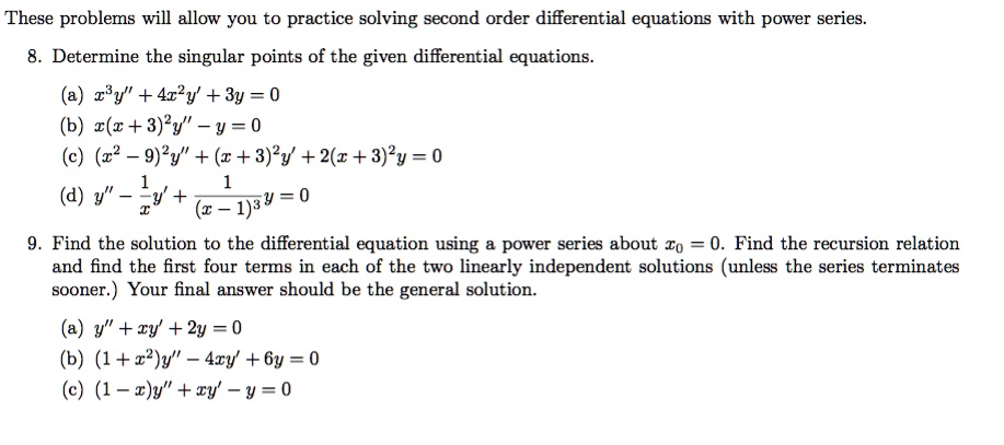 Solved These Problems Will Allow You To Practice Solving Second Order Differential Equations With Power Series Determine The Singular Points Of The Given Differential Equations Ry 4z Y 3y 0