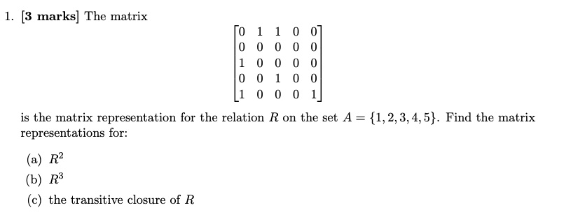 SOLVED:[3 marks] The matrix is the matrix representation for the ...