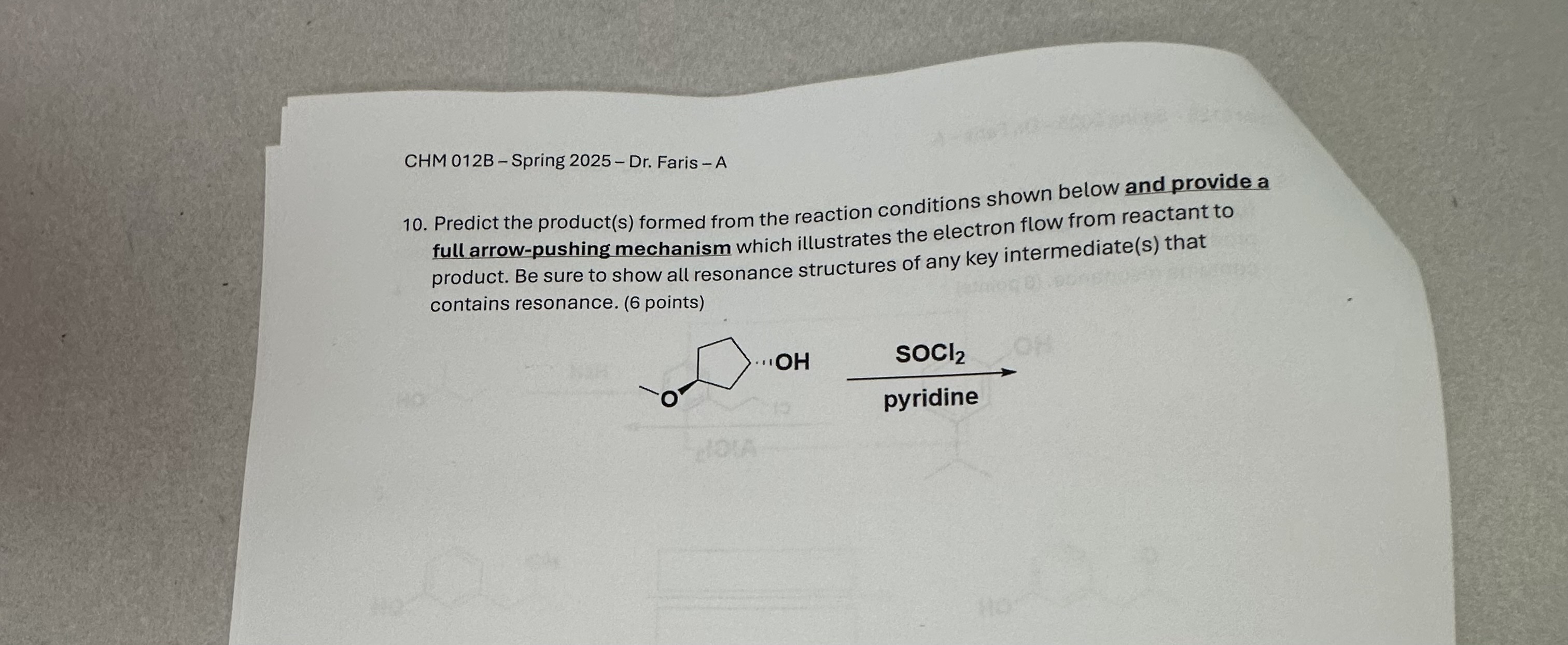 10. Predict the product(s) formed from the reaction conditions shown below and provide a full arrow-pushing mechanism which illustrates the electron flow from reactant to product. Be sure to show all resonance structures of any key intermediate(s) that contains resonance. (6 points)