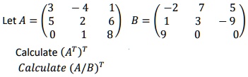 SOLVED: Let A Calculate (AT) Calculate (A/B)