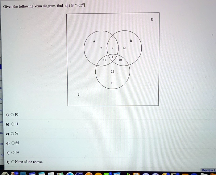 SOLVED: Given The Following Venn Diagram, Find N[ ( Bnc - 4) 0 10 B) OM ...