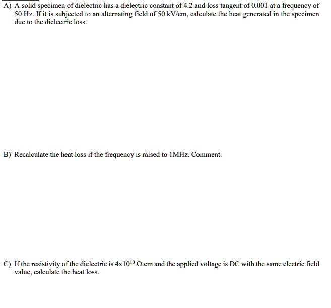 SOLVED: A) A solid specimen of dielectric has a dielectric constant of ...