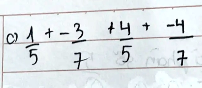 c) (1)/(5) + (-3)/(7) + (4)/(5) + (-4)/(7)