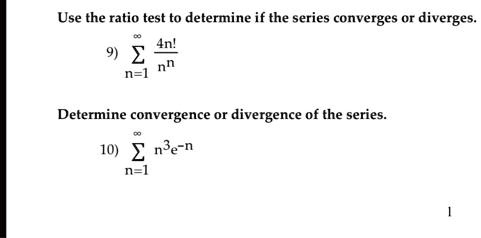 Solved Use The Ratio Test To Determine If The Series Converges Or Diverges 4n 2 N Determine Convergence Or Divergence Of The Series 10 E Nbe N N I