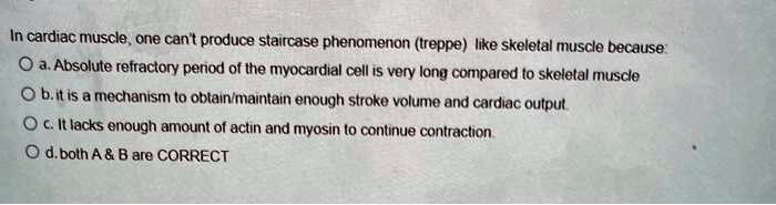 solved-in-cardiac-muscle-one-can-t-produce-the-staircase-phenomenon