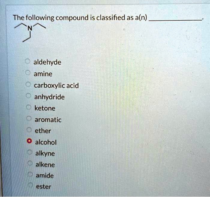 SOLVED The following compound is classified as a(n) Aldehyde