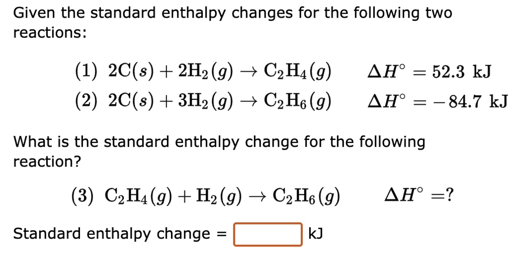 SOLVED Given the standard enthalpy changes for the following two