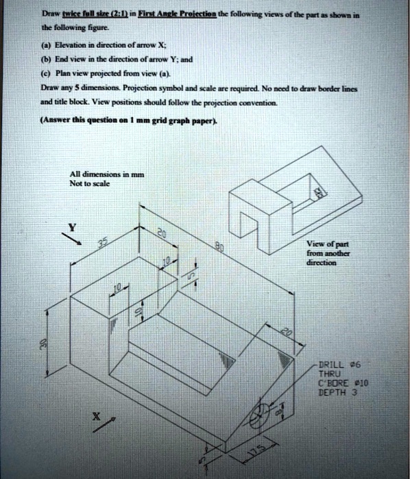 Draw twice full size (2:1) in First Angle Projection the following ...