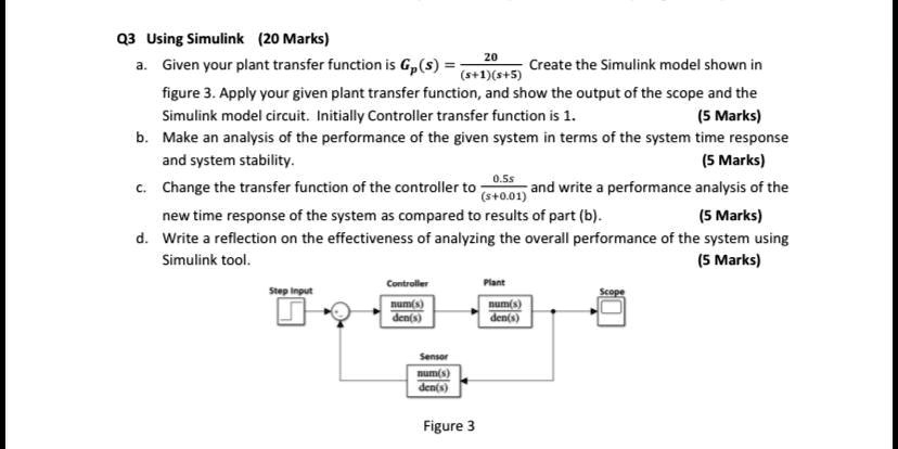 SOLVED: Q3 Using Simulink (20 Marks) a. Given your plant transfer ...