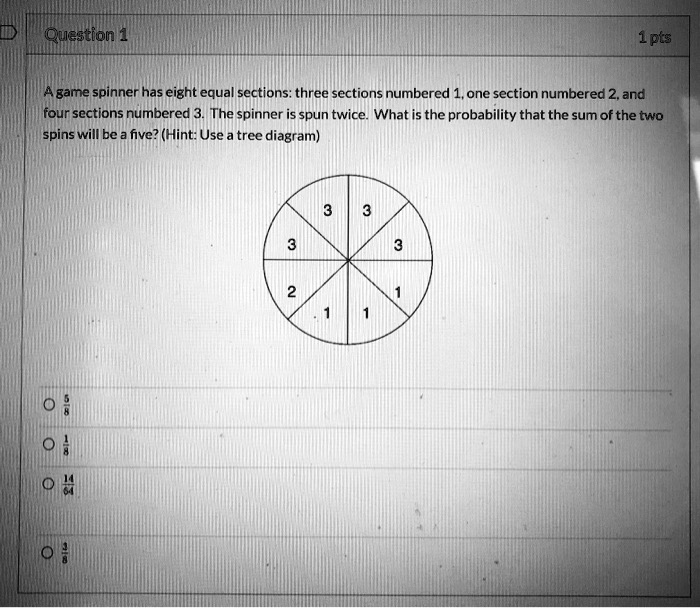 SOLVED A game spinner has eight equal sections three sections