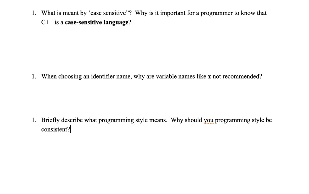 SOLVED: 1. What is meant by case sensitive'? Why is it important for a ...