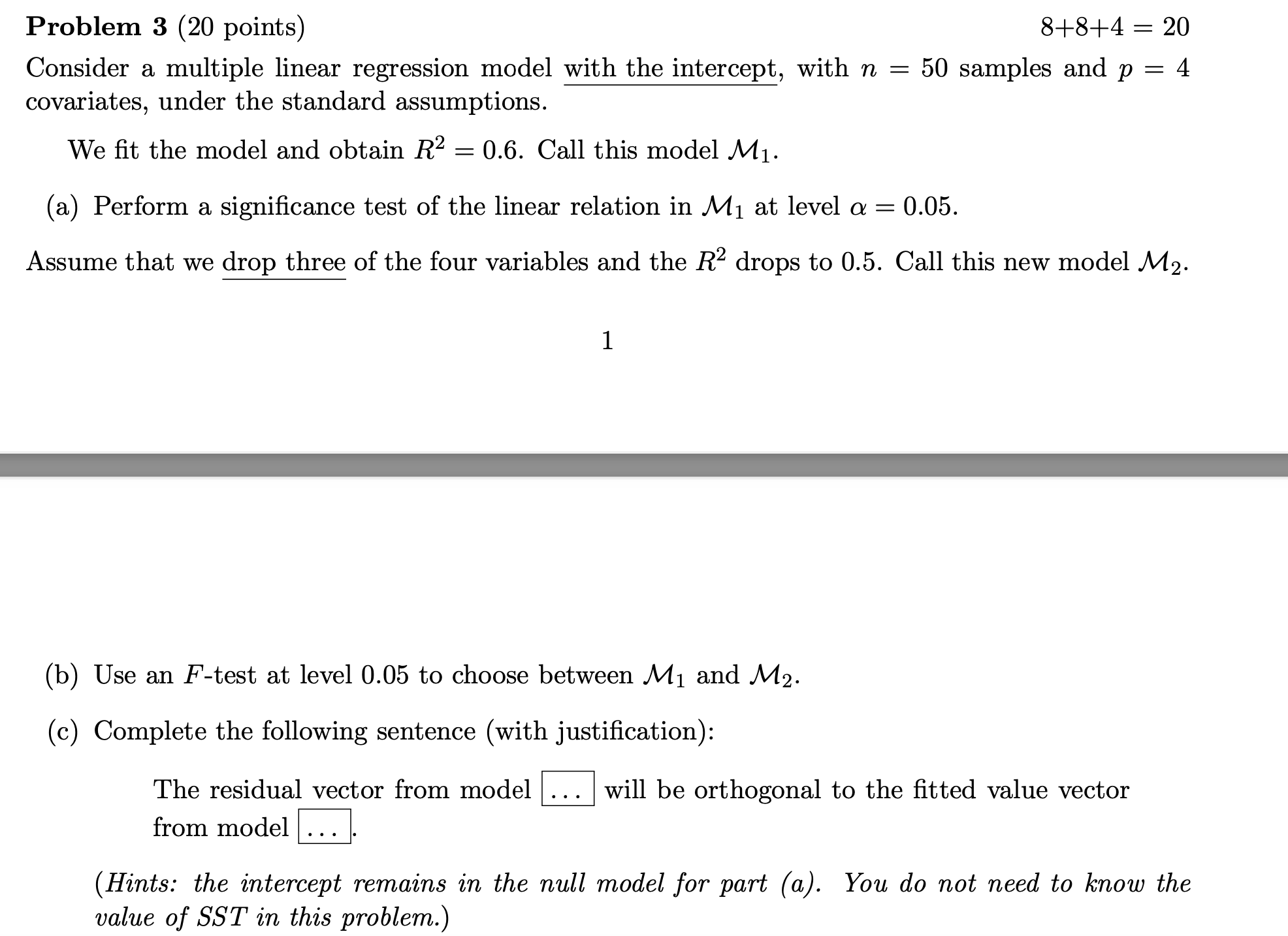 SOLVED: Problem 3 (20 points) 8+8+4=20 Consider a multiple linear ...