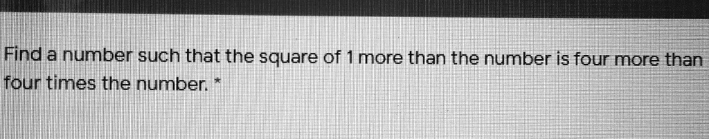 solved-find-a-number-such-that-the-square-of-more-than-the-number-is