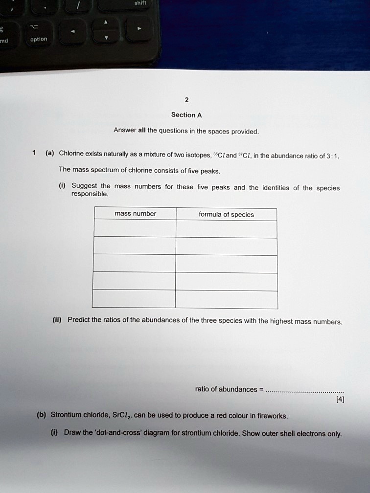 Section A Answer all the questions in the spaces provided (a) Chlorine