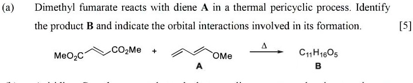 SOLVED: (a) Dimethyl fumarate reacts with diene in a thermal pericyclic ...