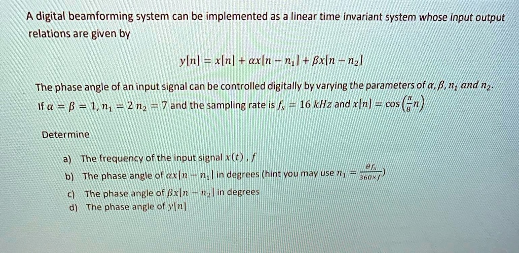 SOLVED: A digital beamforming system can be implemented as a linear ...