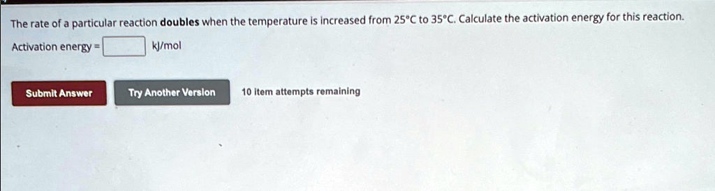 The rate of a particular reaction doubles when the temperature is ...