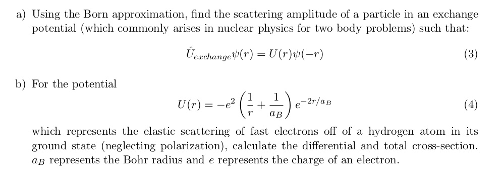 SOLVED: a) Using the Born approximation, find the scattering amplitude ...