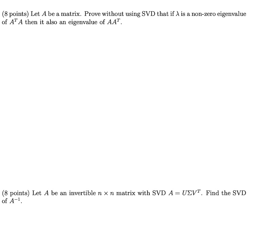 Solved 8 Points Let Abe A Matrix Prove Without Using Svd That If A Is