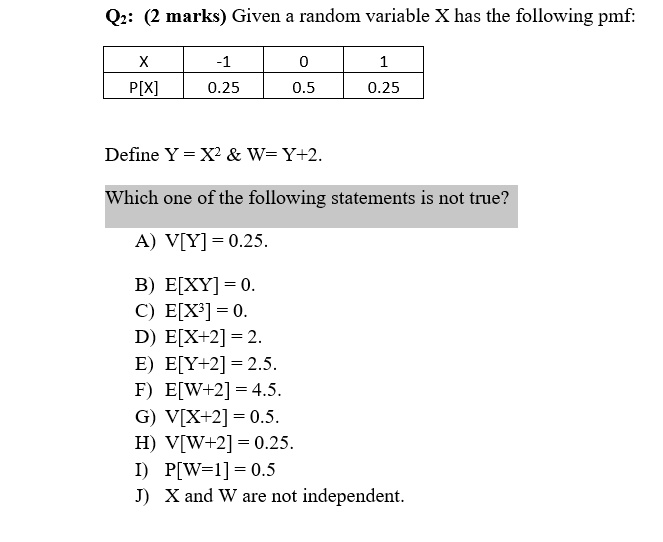 Solved Q Marks Given A Random Variable X Has The Following Pmf Xld 0 25 0 5 0 25 Define Y X2 W Y 2 Which One Of The Following Statements Is Not True A