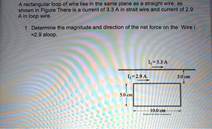 SOLVED: A rectangular loop of wire lies in the same plane as a straight ...