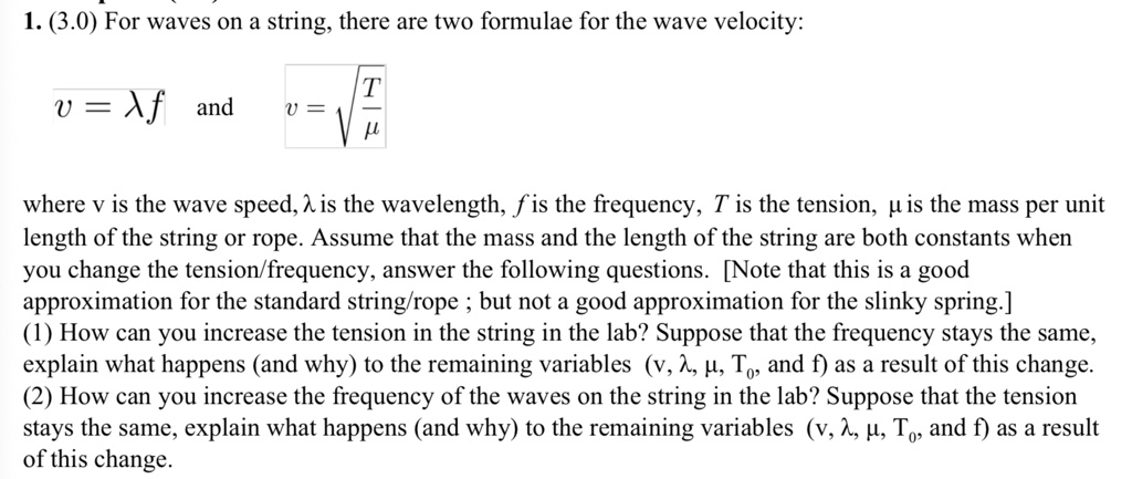 SOLVED: (3.0) For waves on a string, there are two formulas for the ...