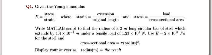 SOLVED: Using MATLAB Q1. Given the Young's modulus (E), stress (Ïƒ ...