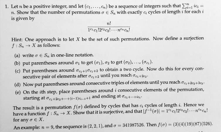 Solved Let N Be A Positive Integer And Let C1a Be Sequence Of Integers Such That Xt 1ic Show That The Number Of Permutations A Sn With Exactly C Cycles Of Length For Each