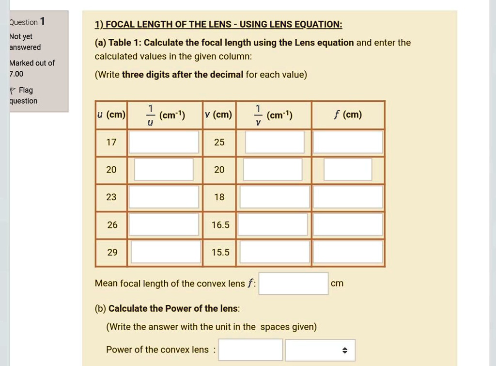 SOLVED Question 1 Not yet answered 1)FOCALLENGTH QE THELENS USING LENS EQUATION (a) Table 1