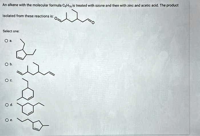 SOLVED: An alkene with the molecular formula C6H12 is treated with ...