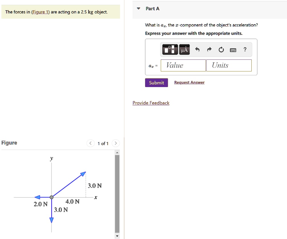 SOLVED: The forces in Figure 1 are acting on a 2.5 kg object. What is ...