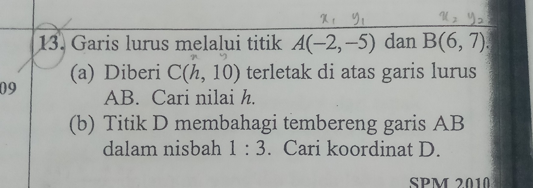 SOLVED: 13. Garis Lurus Melalui Titik A(-2,-5) Dan B(6,7) (a) Diberi C ...