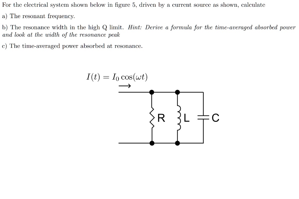 SOLVED For The Clectrical System Shown Below In Figure 5 Driven By A Current Source A5 Shown