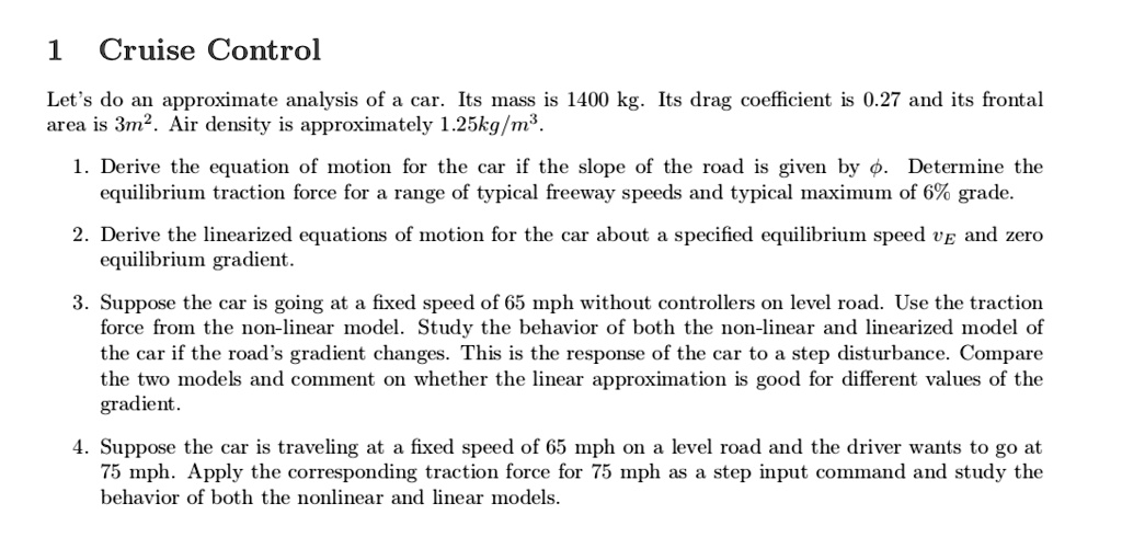 SOLVED 1 Cruise Control Let s Do An Approximate Analysis Of A Car Its solved-1-cruise-control-let-s-do-an-approximate-analysis-of-a-car-its