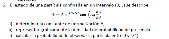 SOLVED: 6. El estado de una partícula confinada en un intervalo (0, L ...