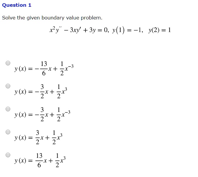Solved Question 1 Solve The Given Boundary Value Problem Xy 3xy Jy 0 Y 1 1 Y 2 1 13 Y X 6 2 3 Y6 3 3 Y X 2 2x Y X 2 13 Y R 6 2 Solved Question 1 Solve The Given Boundary Value Problem Xy 3xy Jy 0 Y 1 1 Y 2 1 13 Y X 6 2 3 Y6 3 3 Y X 2 2x Y X 2 13 Y R 6 2
