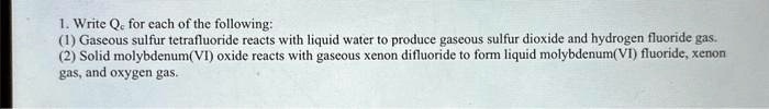 SOLVED: 1. Write Q. for each of the following: a) Gaseous sulfur ...