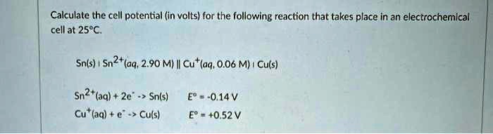 SOLVED: Calculate the cell potential (in volts) for the following ...