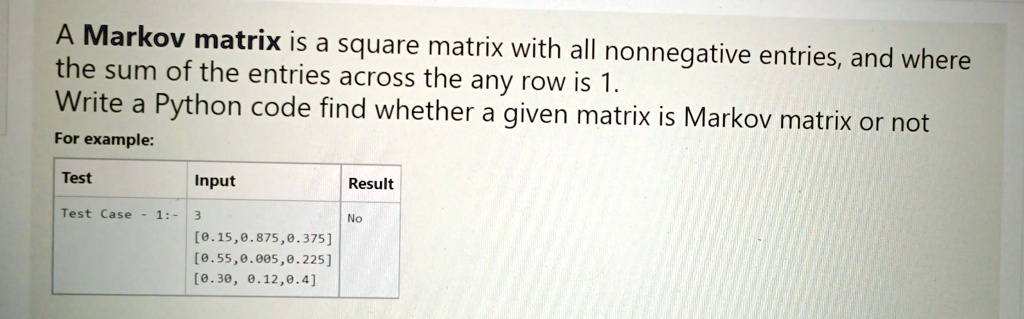A Markov matrix is a square matrix with all nonnegative entries, and ...