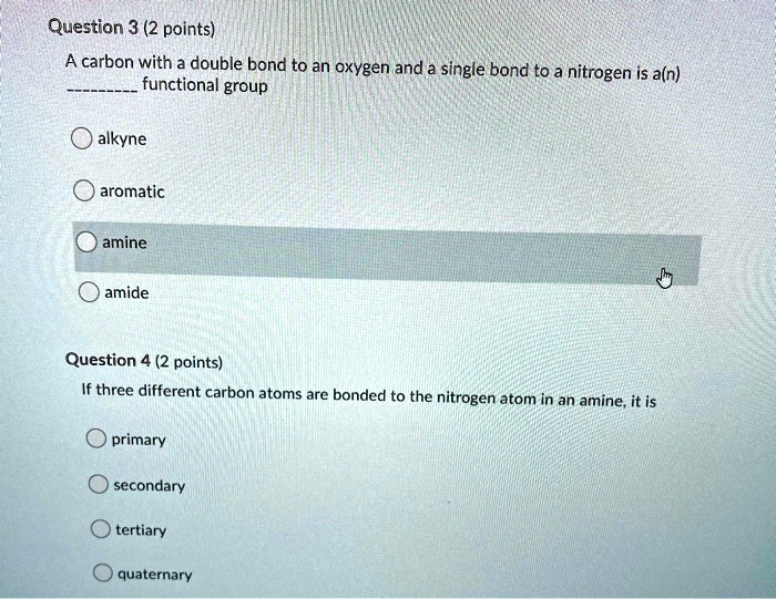 Question 3 (2 points) A carbon with a double bond to an...