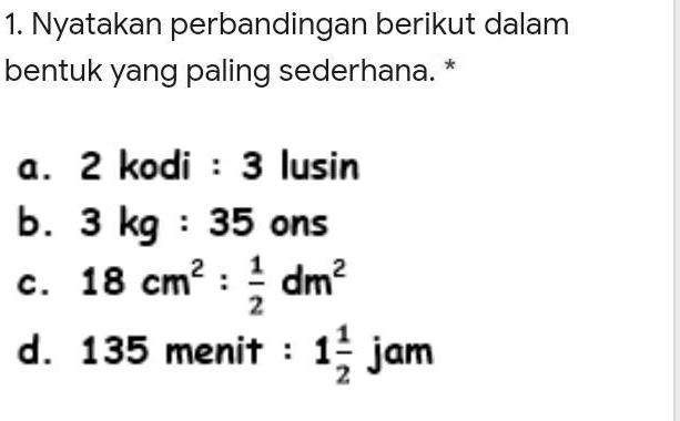 SOLVED: 1. Nyatakan perbandingan berikut dalam bentuk yang paling ...