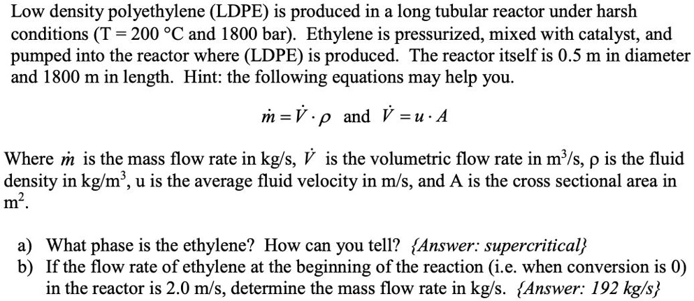 SOLVED Low density polyethylene LDPE is produced in a long